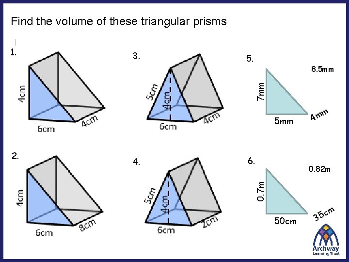 Find the volume of these triangular prisms 3. 5. 8. 5 mm 7 mm