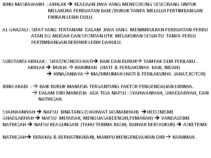 IBNU MASKAWAIHI : AKHLAK KEADAAN JIWA YANG MENDORONG SESEORANG UNTUK MELAKUKA PERBUATAN BAIK /BURUK