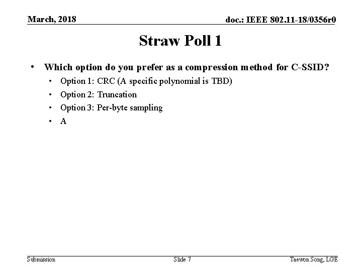 March, 2018 doc. : IEEE 802. 11 -18/0356 r 0 Straw Poll 1 •