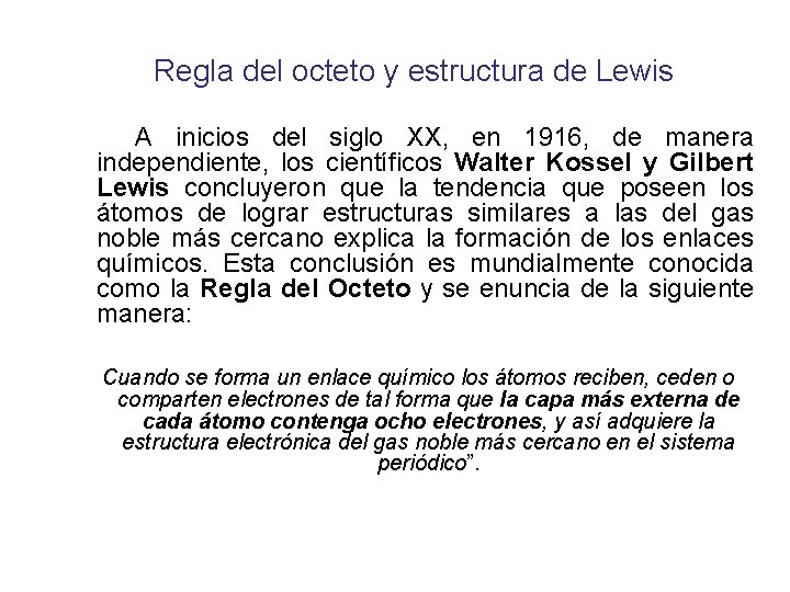 Regla del octeto y estructura de Lewis A inicios del siglo XX, en 1916,