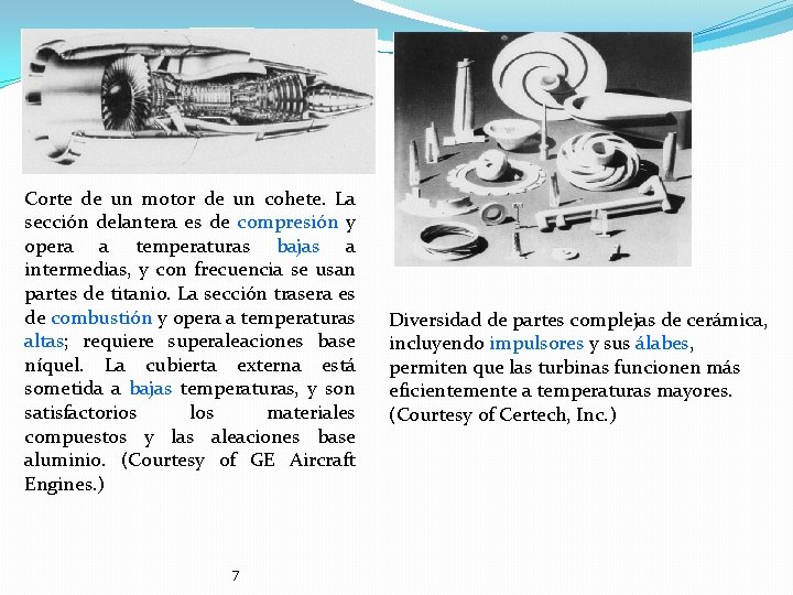 Corte de un motor de un cohete. La sección delantera es de compresión y