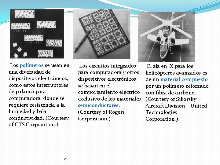 Los polímeros se usan en una diversidad de dispositivos electrónicos, como estos interruptores de