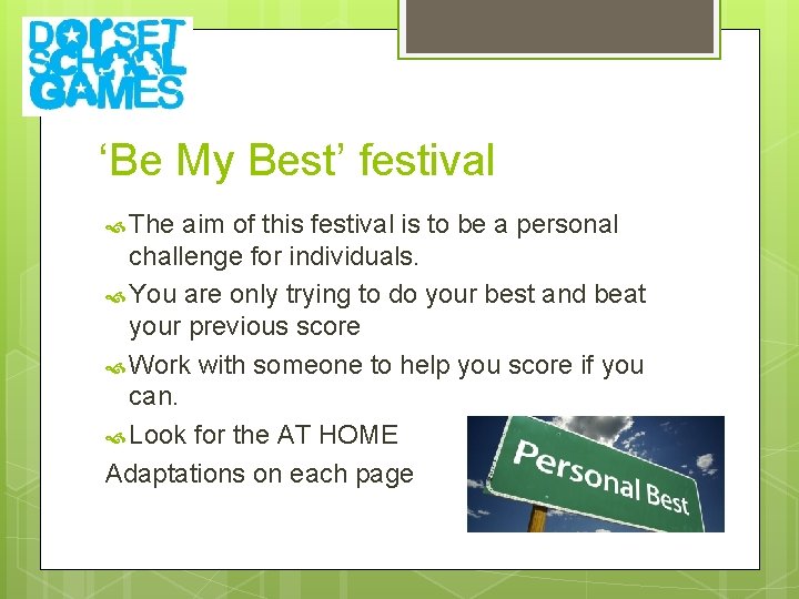 ‘Be My Best’ festival The aim of this festival is to be a personal