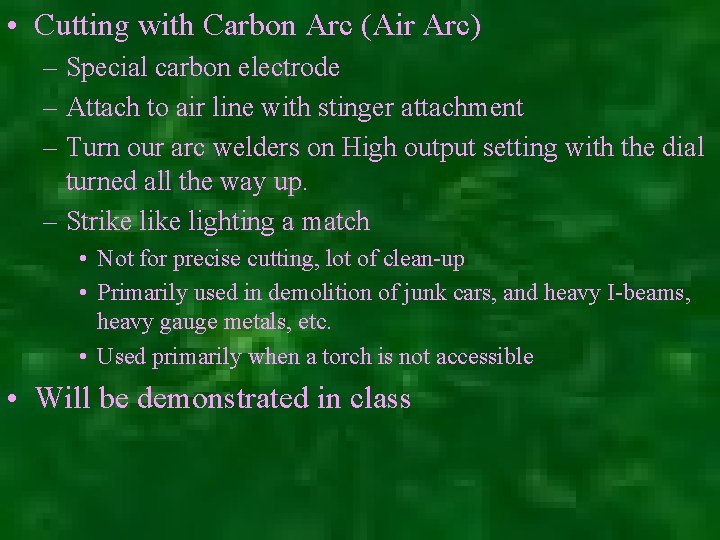  • Cutting with Carbon Arc (Air Arc) – Special carbon electrode – Attach