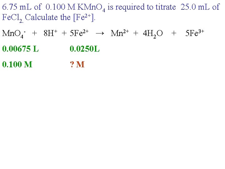 6. 75 m. L of 0. 100 M KMn. O 4 is required to