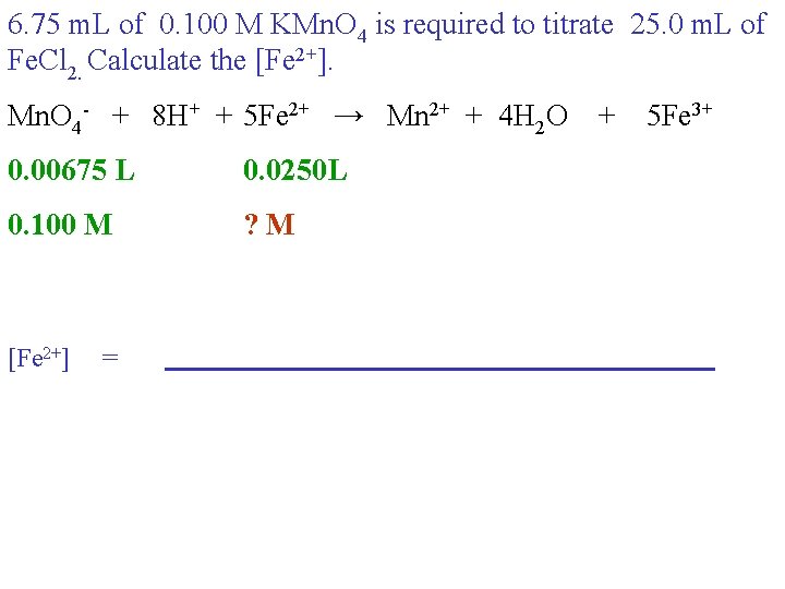 6. 75 m. L of 0. 100 M KMn. O 4 is required to