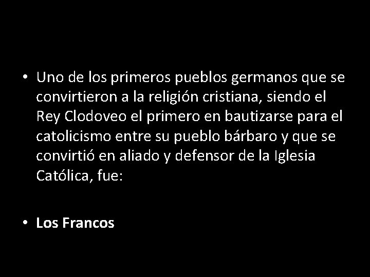  • Uno de los primeros pueblos germanos que se convirtieron a la religión