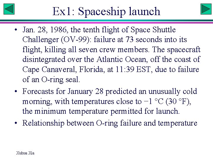 Ex 1: Spaceship launch • Jan. 28, 1986, the tenth flight of Space Shuttle