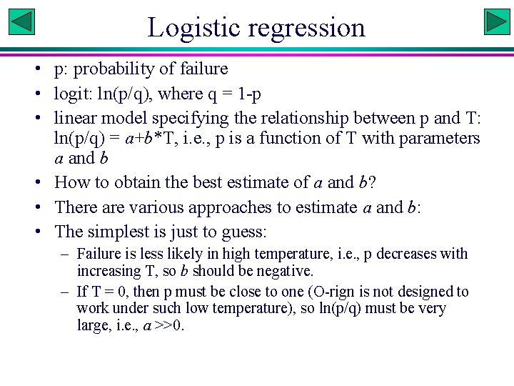 Logistic regression • p: probability of failure • logit: ln(p/q), where q = 1