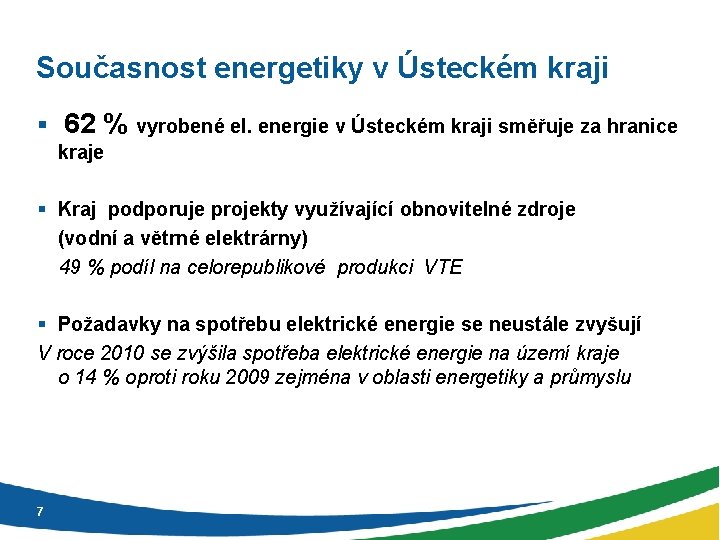 Současnost energetiky v Ústeckém kraji § 62 % vyrobené el. energie v Ústeckém kraji