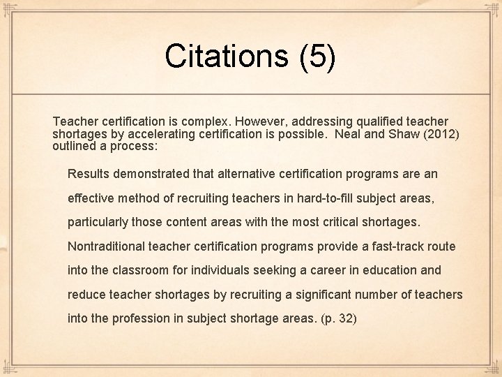 Citations (5) Teacher certification is complex. However, addressing qualified teacher shortages by accelerating certification