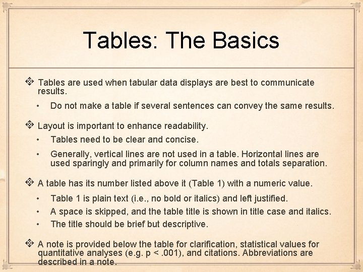 Tables: The Basics Tables are used when tabular data displays are best to communicate