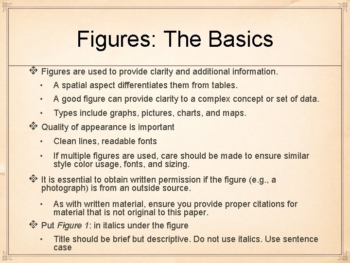 Figures: The Basics Figures are used to provide clarity and additional information. • A