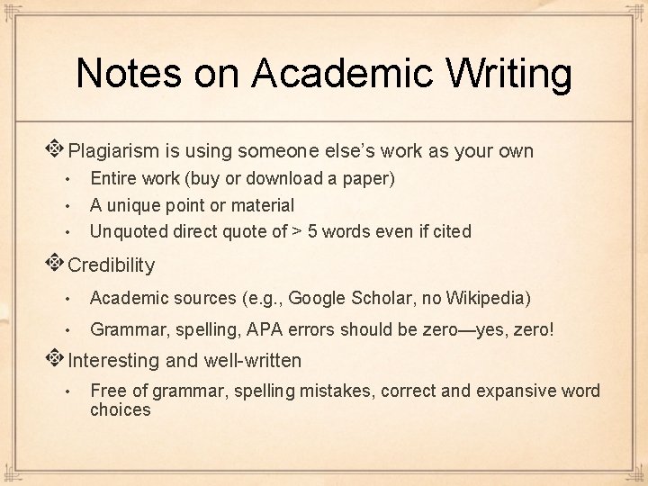 Notes on Academic Writing Plagiarism is using someone else’s work as your own •