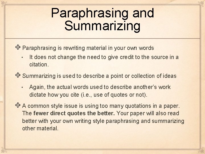 Paraphrasing and Summarizing Paraphrasing is rewriting material in your own words • It does