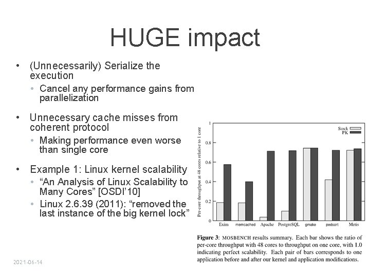 HUGE impact • (Unnecessarily) Serialize the execution • Cancel any performance gains from parallelization