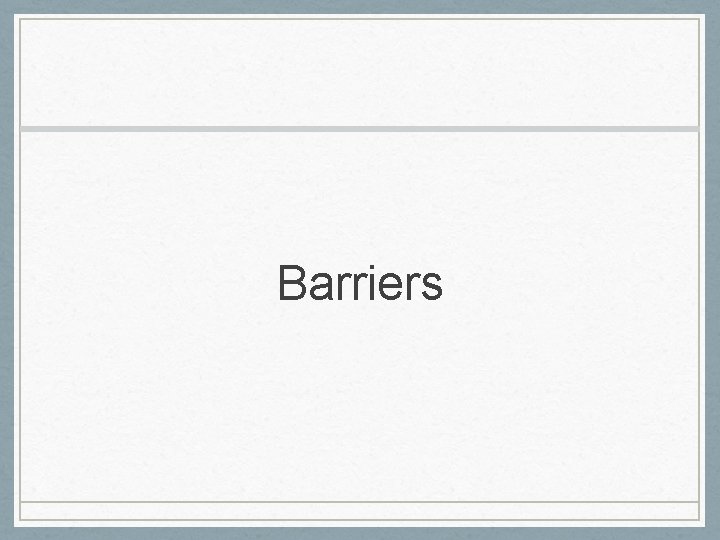 Barriers 