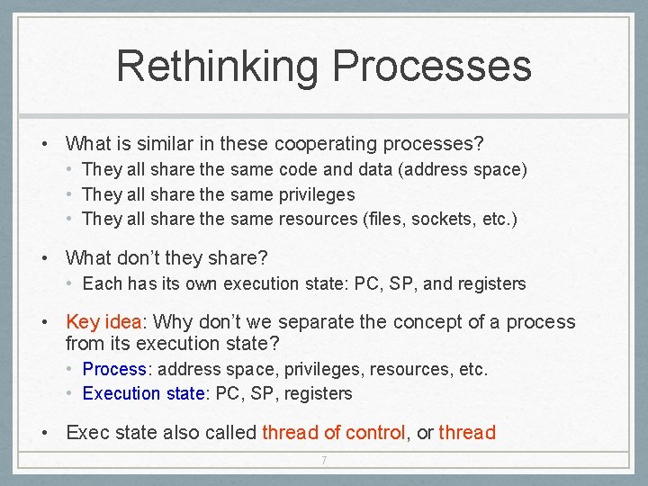 Rethinking Processes • What is similar in these cooperating processes? • They all share