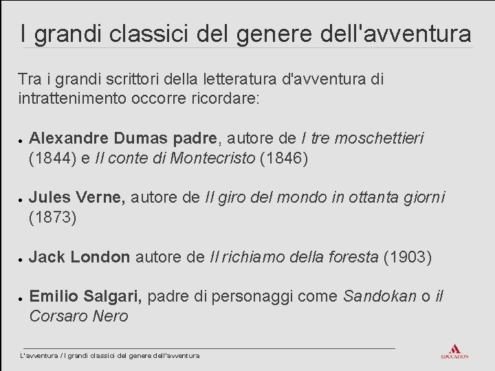 I grandi classici del genere dell'avventura Tra i grandi scrittori della letteratura d'avventura di