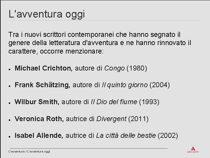 L'avventura oggi Tra i nuovi scrittori contemporanei che hanno segnato il genere della letteratura