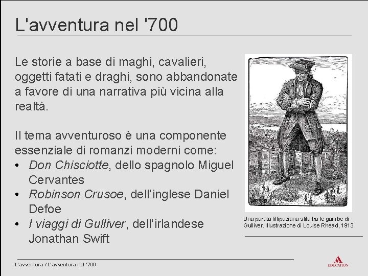 L'avventura nel '700 Le storie a base di maghi, cavalieri, oggetti fatati e draghi,