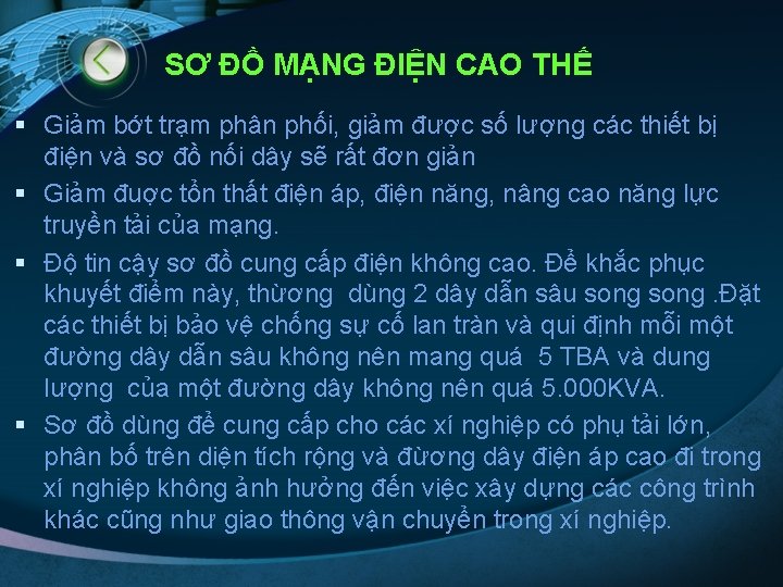 SƠ ĐỒ MẠNG ĐIỆN CAO THẾ § Giảm bớt trạm phân phối, giảm được