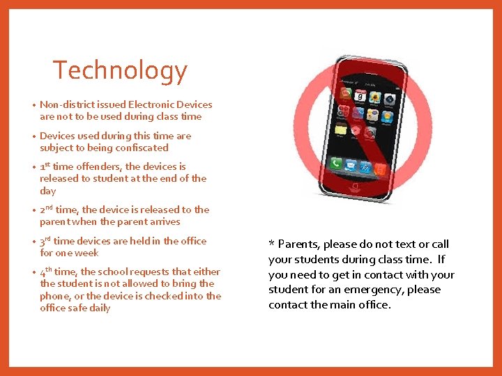 Technology • Non-district issued Electronic Devices are not to be used during class time