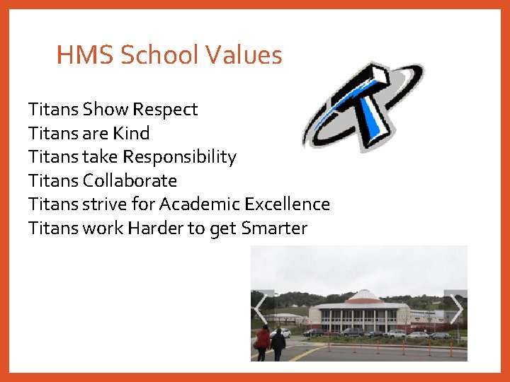 HMS School Values Titans Show Respect Titans are Kind Titans take Responsibility Titans Collaborate