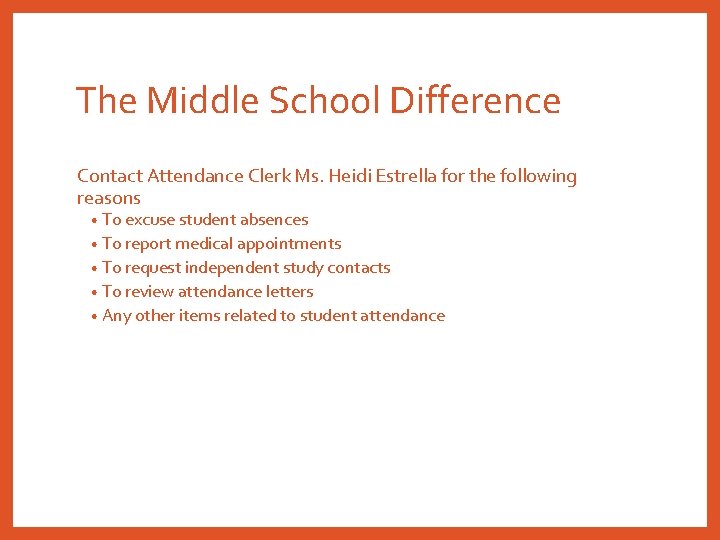 The Middle School Difference Contact Attendance Clerk Ms. Heidi Estrella for the following reasons