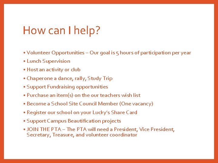 How can I help? • Volunteer Opportunities – Our goal is 5 hours of