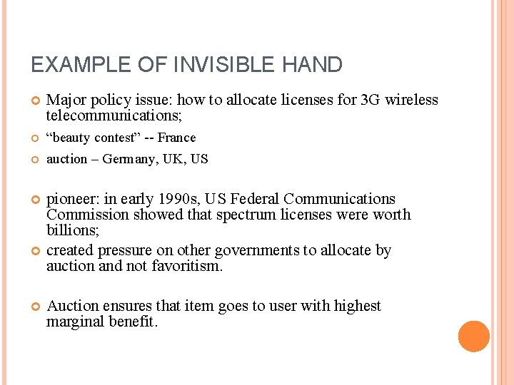 EXAMPLE OF INVISIBLE HAND Major policy issue: how to allocate licenses for 3 G