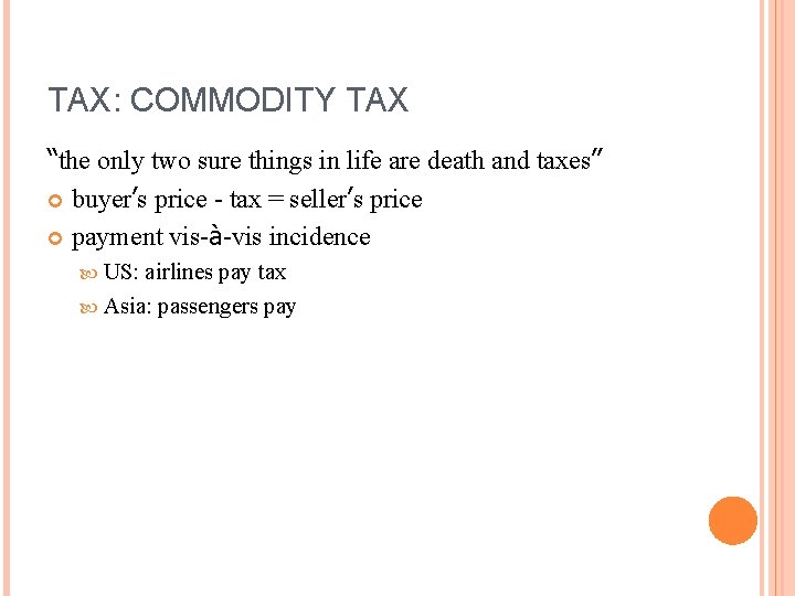 TAX: COMMODITY TAX “the only two sure things in life are death and taxes”