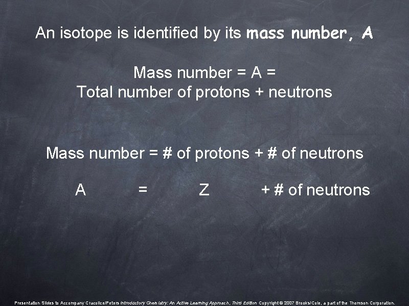 An isotope is identified by its mass number, A Mass number = A = An isotope is identified by its mass number, A Mass number = A =