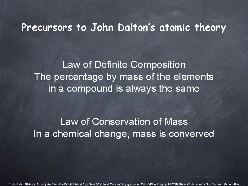 Precursors to John Dalton’s atomic theory Law of Definite Composition The percentage by mass Precursors to John Dalton’s atomic theory Law of Definite Composition The percentage by mass