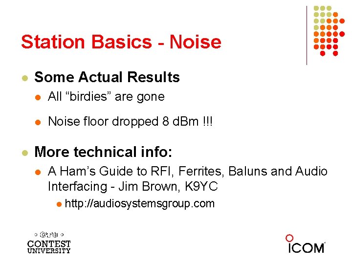 Station Basics - Noise l l Some Actual Results l All “birdies” are gone
