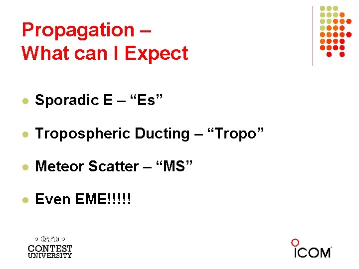 Propagation – What can I Expect l Sporadic E – “Es” l Tropospheric Ducting