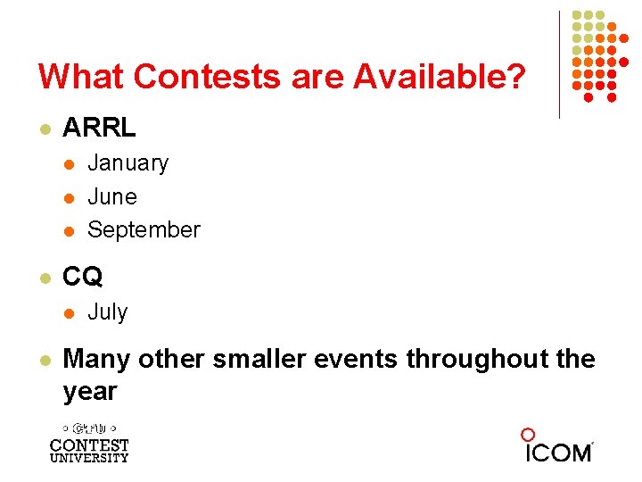 What Contests are Available? l ARRL l l CQ l l January June September