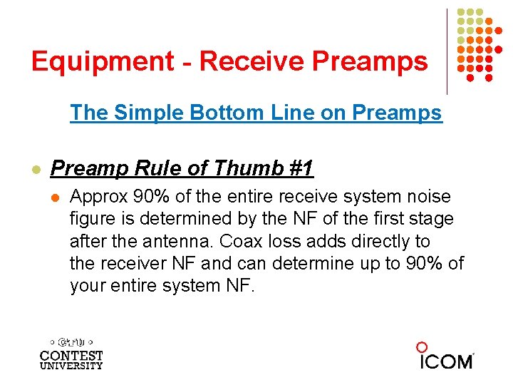 Equipment - Receive Preamps The Simple Bottom Line on Preamps l Preamp Rule of