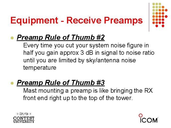 Equipment - Receive Preamps l Preamp Rule of Thumb #2 Every time you cut