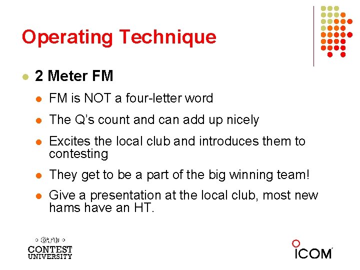 Operating Technique l 2 Meter FM l FM is NOT a four-letter word l