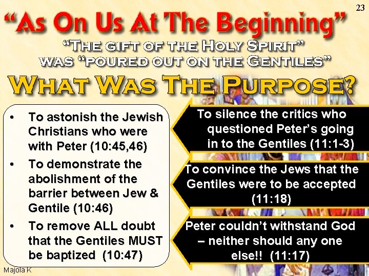 23 • • • To astonish the Jewish Christians who were with Peter (10: