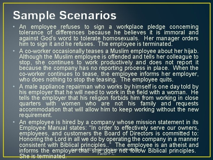 Sample Scenarios • An employee refuses to sign a workplace pledge concerning tolerance of