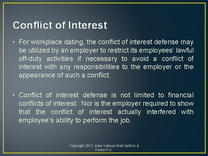 Conflict of Interest • For workplace dating, the conflict of interest defense may be