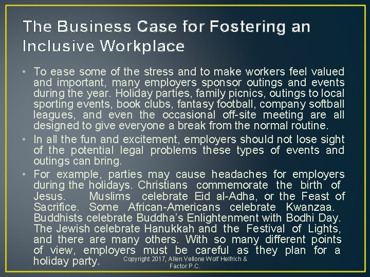 The Business Case for Fostering an Inclusive Workplace • To ease some of the