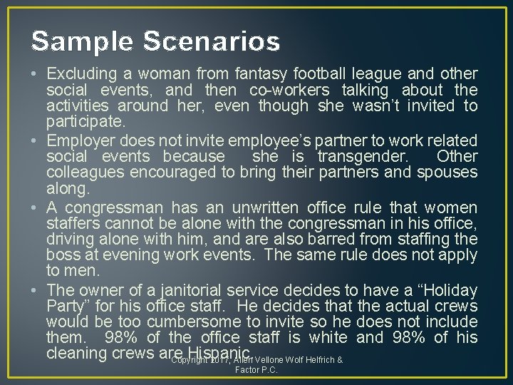 Sample Scenarios • Excluding a woman from fantasy football league and other social events,