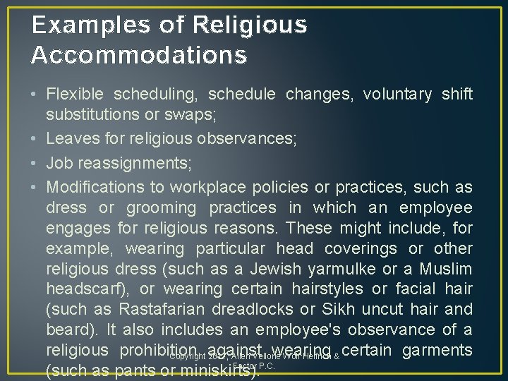 Examples of Religious Accommodations • Flexible scheduling, schedule changes, voluntary shift substitutions or swaps;