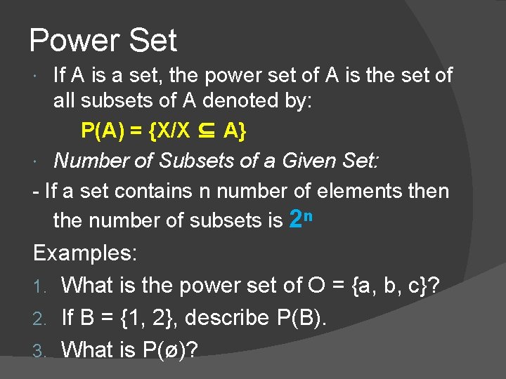Power Set If A is a set, the power set of A is the