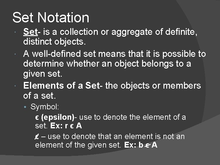 Set Notation Set- is a collection or aggregate of definite, distinct objects. A well-defined