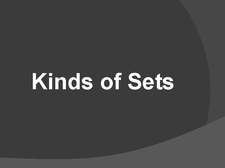 Kinds of Sets 