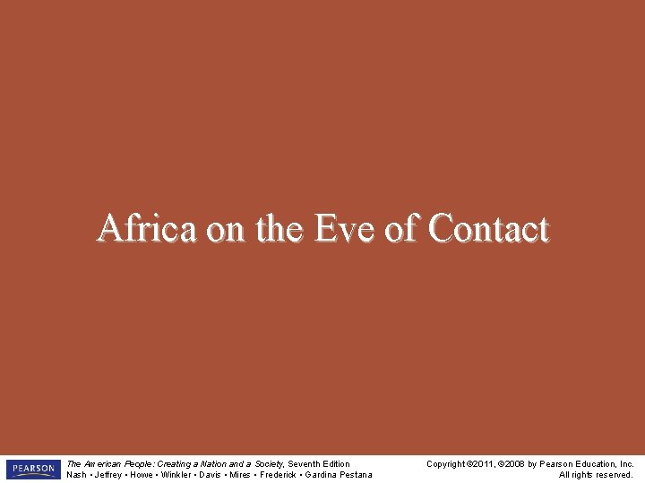 Africa on the Eve of Contact The American People: Creating a Nation and a